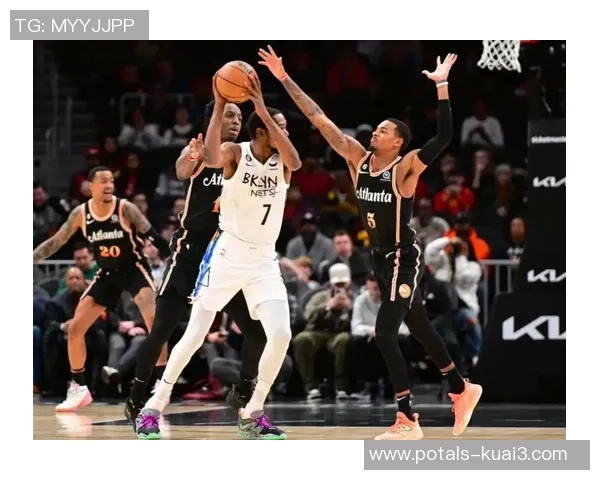 2020年NBA季后赛篮网与老鹰激战回顾及精彩瞬间分析 2020年NBA季后赛篮网与老鹰激战回顾及精彩瞬间分析